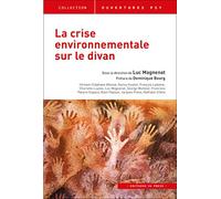 La crise environnementale sur le divan Luc Magnenat (Edité par), Magnenat luc (dir) (Auteur), Dominique Bourg (Préface)
