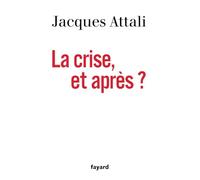 La Crise, et après ?