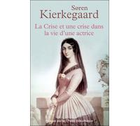 La crise et une crise dans la vie d'une actrice - Søren Kierkegaard - Rivages - Poche - Essai