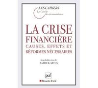La crise financière Causes, effets et réformes nécessaires - Patrick Artus - Puf - broché - Essai