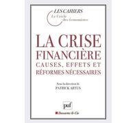 La crise financière Patrick Artus (Collection dirigée par), Artus patrick (dir.) (Auteur)