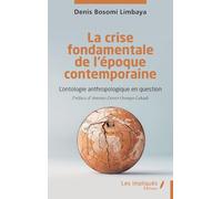 La crise fondamentale de l’époque contemporaine: L’ontologie anthropologique en question