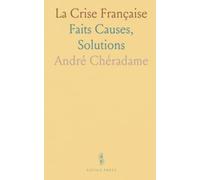 La Crise Française: Faits Causes, Solutions