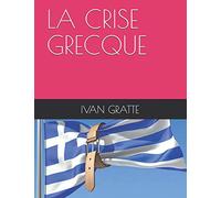 LA CRISE GRECQUE: UNE TRAGEDIE GRECQUE