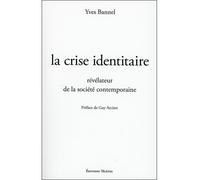 La crise identitaire, révélateur de la société contemporaine - Yves Bannel - Teletes - broché - Essai