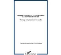La crise irakienne et l'avenir du nationalisme arabe Ouvrage intégralement en arabe - Collectif - L'harmattan - broché - Etude
