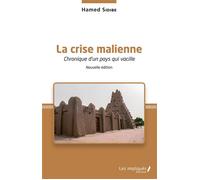 La crise malienne (Nouvelle édition) Chronique d'un pays qui vacille - Hamed Sidibé - Les Impliqués - broché - Essai