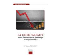 La crise parfaite: Aurore d'une alternative économique islamique durable