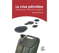 La crise pétrolière Analyse des mesures d'urgence - Bernard Durand - Edp Sciences - broché - Essai