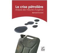 La crise pétrolière Bernard Durand (Auteur)