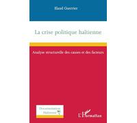 La crise politique haïtienne: Analyse structurelle des causes et des facteurs