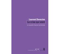 La Crise qui vient La nouvelle fracture territoriale - Laurent Davezies - Seuil - broché - Etude