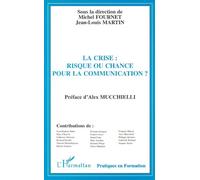 La crise risque ou chance pour la communication ? - M. Fournet - L'harmattan - broché - Livre