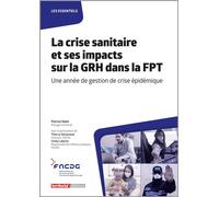 La crise sanitaire et ses impacts sur la GRH dans la FPT Une année de gestion de crise épidémique - Patrice Noels - Territorial - broché - Etude