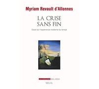 La Crise sans fin: Essai sur l'expérience moderne du temps