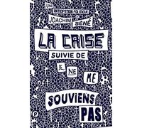 La crise, suivi de Je ne me souviens pas