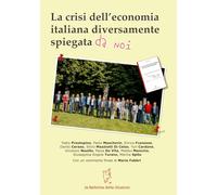 La crisi dell'economia italiana diversamente spiegata da noi
