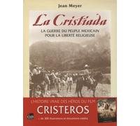 La cristiada la guerre du peuple mexicain pour la liberté religieuse: une histoire illustrée du soulèvement des cristeros, 1926-1929