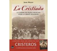 La cristiada la guerre du peuple mexicain pour la liberté religieuse: une histoire illustrée du soulèvement des cristeros, 1926-1929