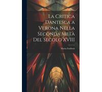 La Critica Dantesca A Verona Nella Seconda Metà Del Secolo Xviii