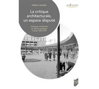 La critique architecturale, un espace disputé Hélène Janniere (Auteur)