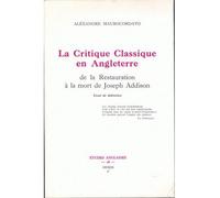 La Critique classique en Angleterre de la Restauration à la mort de Joseph Addison Essai de définition - Alexandre Maurocordato - Didier-Erudition - broché - Revue