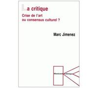 La Critique - Crise De L'art Ou Consensus Culturel ?
