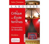 La critique de L'Ecole des femmes- L'impromptu de Versailles Texte intégral - Molière - Larousse - Poche - Scolaire / Universitaire