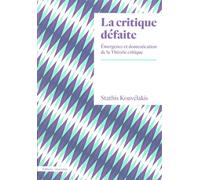 La Critique défaite Émergence et domestication de la théorie critique - Stathis Kouvélakis - Amsterdam Eds - broché - Essai