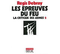 La Critique des armes, tome 2: Les Epreuves du feu