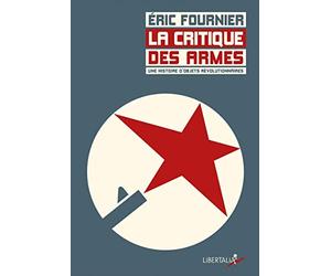 La Critique des armes: Une histoire d'objets révolutionnaires sous la IIIe République