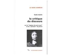 La Critique Du Discours - Sur La "Logique De Port-Royal" Et Les "Pensées" De Pascal