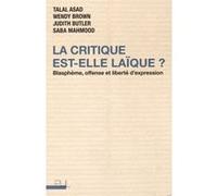 La critique est-elle laïque ?: Blasphème, offense et liberté d'expression