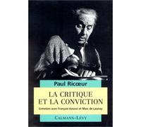 La Critique et la conviction: Entretiens avec François Azouvi et Marc de Launay