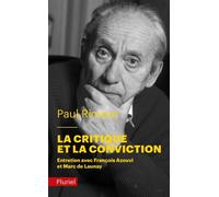 La critique et la conviction Entretiens avec Francois Azouvi et Marc de Launay - Paul Ricoeur - Hachette Pluriel Reference - Poche - Entretien