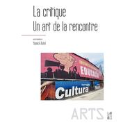 La Critique, Un Art De La Rencontre - L'origine Du Geste Tome 2
