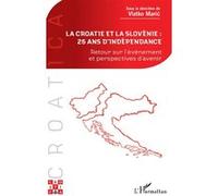 La Croatie et la Slovénie : 25 ans d'indépendance Vlatko Maric (Auteur)