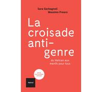 La croisade "anti-genre" Du Vatican aux Manif pour tous - Massimo Prearo - Textuel - broché - Essai