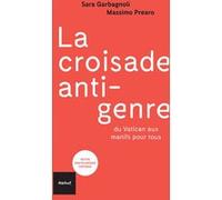 La croisade "anti-genre" Massimo Prearo (Auteur), Sara Garbagnoli (Auteur)