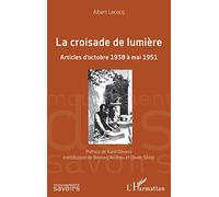 La croisade de lumière: Articles d'octobre 1938 à mai 1951