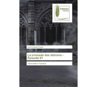 La croisade des démons - Épisode 01 Vaticination funeste - Jean-François Chabot - Muse Editions - broché - Roman