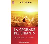 La croisade des enfants La grande mascarade se termine - A. B. Winter - J'ai Lu - Poche - Essai