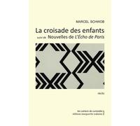 La Croisade Des Enfants - Suivi De Nouvelles De L'echo De Paris