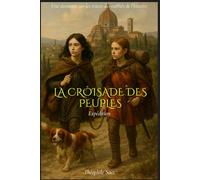 La croisade des Peuples: Tome 1 : Expédition