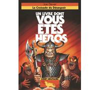 La Croisade du Désespoir – Un livre dont vous êtes le héros – Loup Solitaire 15 – Gallimard