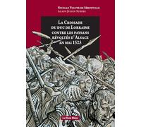 La croisade du duc de Lorraine contre les paysans révoltés d'Alsace, 1525