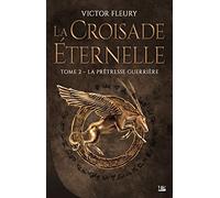 La Croisade éternelle, T2 : La Prêtresse guerrière