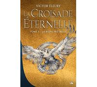 La Croisade éternelle, T3 : La Reine prêtresse
