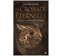 La Croisade éternelle, T2 : La Prêtresse guerrière – Bragelonne