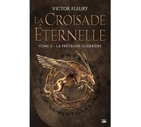 La Croisade Éternelle - Tome 2 - La Prêtresse Guerrière